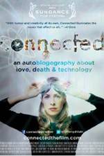 Watch Connected An Autoblogography About Love Death & Technology M4ufree