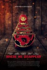 Watch Where We Disappear Online M4ufree