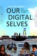 Watch Our Digital Selves M4ufree