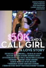 Watch $50K and a Call Girl: A Love Story Online M4ufree