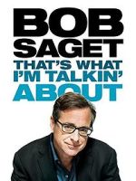 Watch Bob Saget: That's What I'm Talkin' About (TV Special 2013) Online M4ufree
