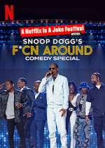 Watch Snoop Dogg's F*Cn Around Comedy Special M4ufree