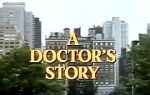 Watch A Doctor\'s Story M4ufree