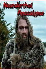 Watch Neanderthal Apocalypse Online M4ufree