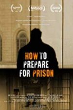 Watch How to Prepare For Prison M4ufree