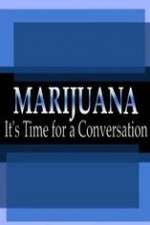 Watch Marijuana: It?s Time for a Conversation Online M4ufree