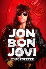 Watch Jon Bon Jovi: Rock Forever Online M4ufree