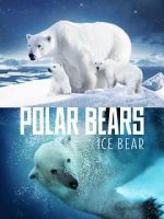 Watch Polar Bears: Ice Bear Online M4ufree