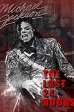 Watch The Last 24 Hours: Michael Jackson M4ufree