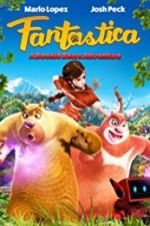 Watch Fantastica: A Boonie Bears Adventure M4ufree