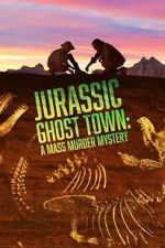 Watch Jurassic Ghost Town: A Mass Murder Mystery (TV Special 2023) Online M4ufree