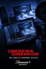 Watch Unknown Dimension: The Story of Paranormal Activity Online M4ufree