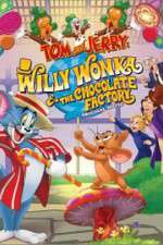 Watch Tom and Jerry: Willy Wonka and the Chocolate Factory M4ufree