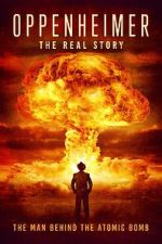 Watch Oppenheimer: The Real Story Online M4ufree
