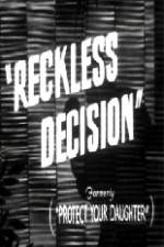 Watch Reckless Decision Online M4ufree