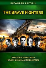Watch The Brave Fighters: Resistance Stories Near Hitler\'s Ukrainian Headquarters Online M4ufree