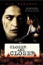 Watch Closer and Closer M4ufree