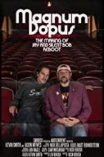Watch Magnum Dopus: The Making of Jay and Silent Bob Reboot M4ufree