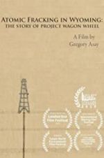 Watch Atomic Fracking in Wyoming: The Story of Project Wagon Wheel M4ufree