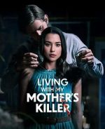 Watch Living with My Mother's Killer M4ufree