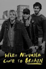 Watch When Nirvana Came to Britain M4ufree