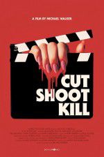 Watch Cut Shoot Kill Online M4ufree