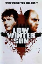 Watch Low Winter Sun Projectfreetv