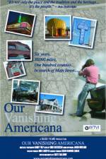 Watch Our Vanishing Americana Online M4ufree