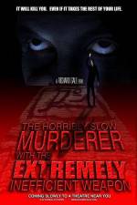 Watch The Horribly Slow Murderer with the Extremely Inefficient Weapon M4ufree