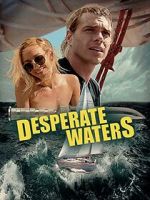 Watch Desperate Waters Online M4ufree
