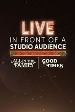 Watch Live in Front of a Studio Audience: \'All in the Family\' and \'Good Times\' M4ufree