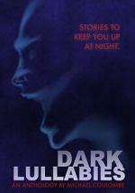 Watch Dark Lullabies: An Anthology by Michael Coulombe M4ufree