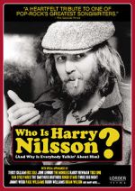 Watch Who Is Harry Nilsson (And Why Is Everybody Talkin\' About Him?) Online M4ufree