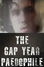 Watch The Gap Year Paedophile Online M4ufree