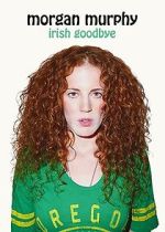 Watch Morgan Murphy: Irish Goodbye (TV Special 2014) Online M4ufree