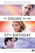Watch To Gillian on Her 37th Birthday M4ufree