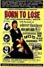 Watch Born to Lose The Last Rock and Roll Movie M4ufree