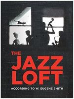 Watch The Jazz Loft According to W. Eugene Smith Online M4ufree