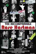 Watch The Incomparable Rose Hartman Online M4ufree