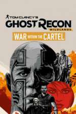 Watch Tom Clancys Ghost Recon Wildlands War Within the Cartel Online M4ufree