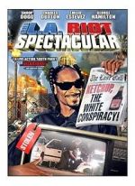 Watch The L.A. Riot Spectacular M4ufree
