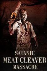 Watch Satanic Meat Cleaver Massacre M4ufree