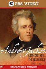 Watch Andrew Jackson Good Evil and the Presidency M4ufree