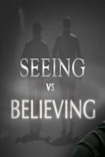 Watch Seeing vs. Believing Online M4ufree