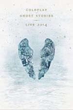 Watch Coldplay: Ghost Stories M4ufree