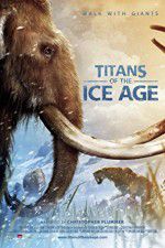 Watch Titans of the Ice Age M4ufree