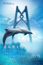 Watch Hong Kong-Zhuhai-Macao Bridge Online M4ufree