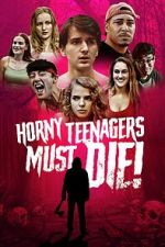 Watch Horny Teenagers Must Die! M4ufree