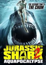 Watch Jurassic Shark 2: Aquapocalypse M4ufree