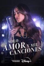 Watch Solo Amor Y Mil Canciones M4ufree